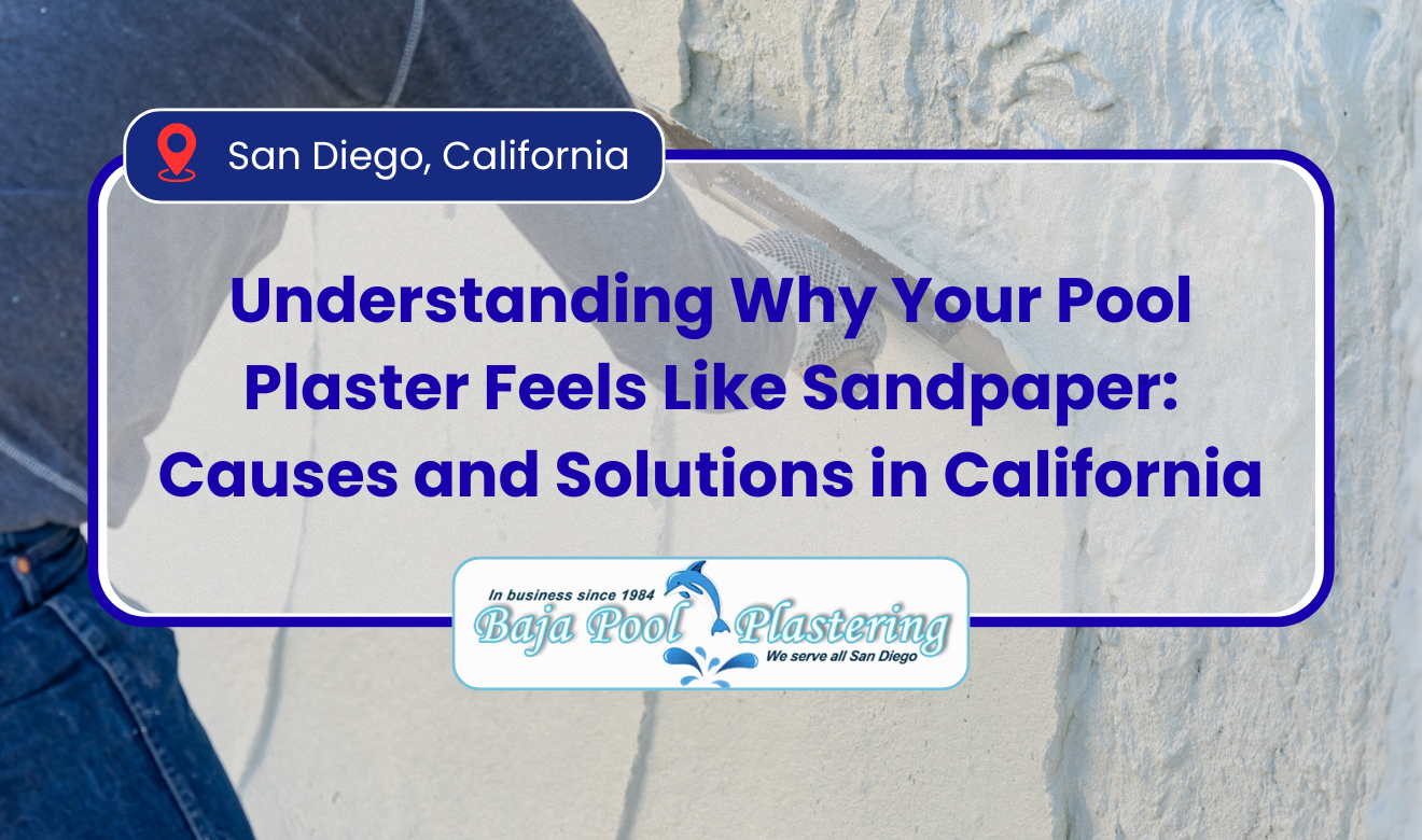 Pool Plaster Feels Like Sandpaper: Causes and Solutions