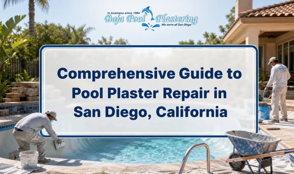 Comprehensive Guide to Pool Plaster Repair in San Diego, California